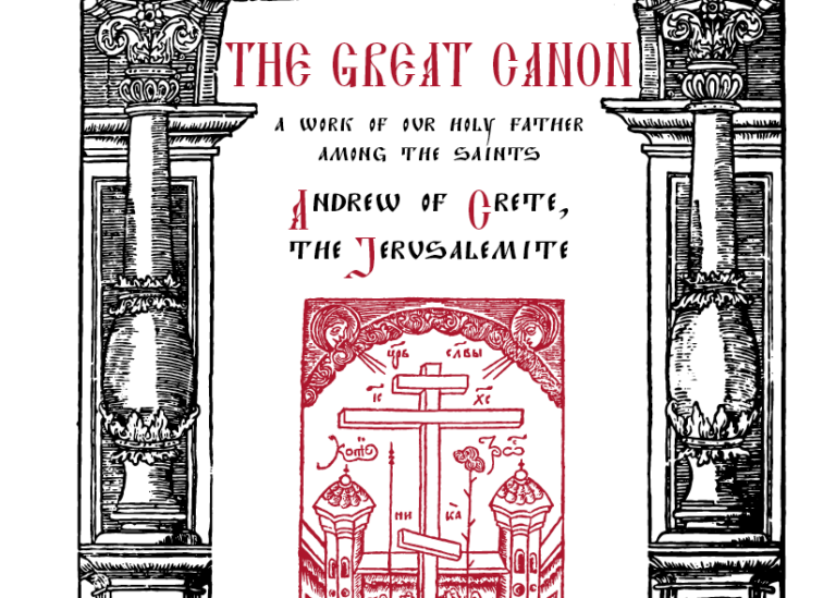 1st Day of Great Lent – Great Canon of St. Andrew of Crete